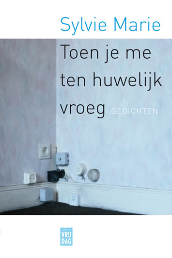 Toen je me ten huwelijk vroeg